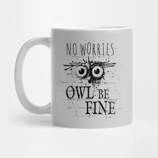 Owl Be Fine Meme Mug